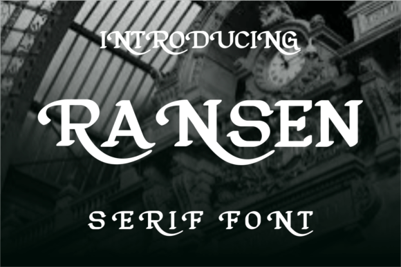 The Ransen Font: A Unique Display Typeface for Your Business Branding